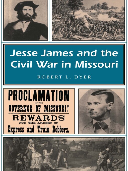Title details for Jesse James and the Civil War in Missouri by Robert L. Dyer - Available